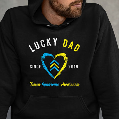 Gift for Dad Shirt, Funny Dad Unisex T-Shirt/Hoodie/Sweatshirt HLT00 – Lucky Dad Down Syndrome Awareness Since 2019 T21 Family T-Shirt
