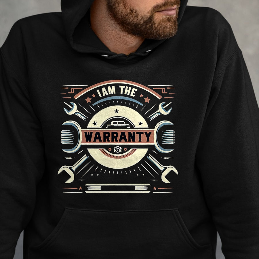 Best Mechanic Life Shirt, Funny Mechanic UnisexT-Shirt/Hoodie/Sweatshirt HLT00 - I Am The Warranty _ - T-Shirt