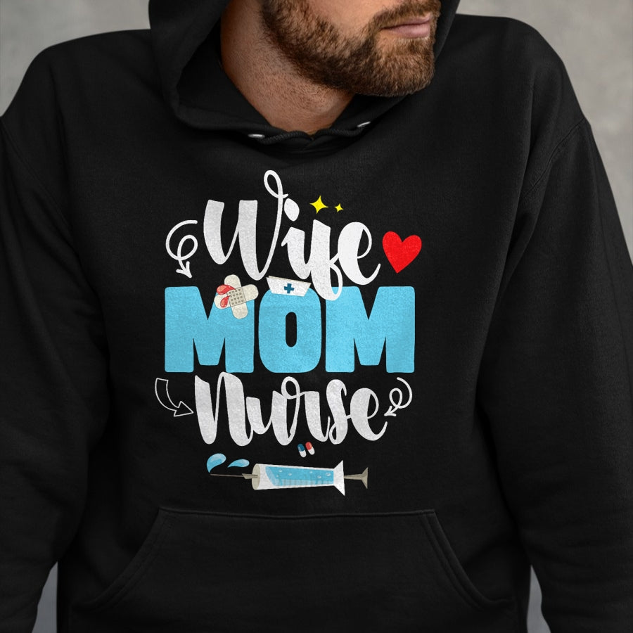 Funny Nurse Shirt, Nurse Unisex T-Shirt/Hoodie/Sweatshirt HLT00 - Wife Mom Nurse Mother's Day T-Shirt