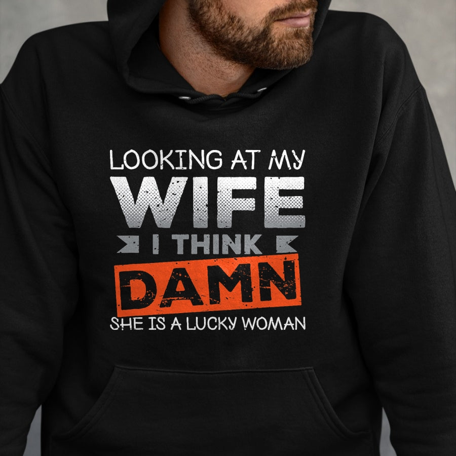 Best Wife Shirt, Wife and Husband Unisex T-Shirt/Hoodie/Sweatshirt HLT00 - Gift for wife T shirt, lucky wife   Looking At My Wife I Think Damn She's A Lucky Woman T-Shirt (2)