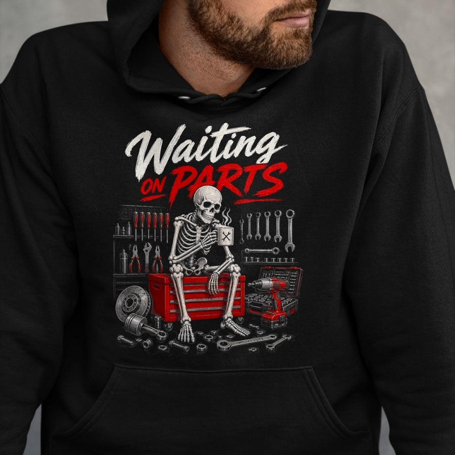 Best Mechanic Life Shirt, Funny Mechanic UnisexT-Shirt/Hoodie/Sweatshirt HLT00 - Waiting On Parts Mechanic Skeleton T-Shirt