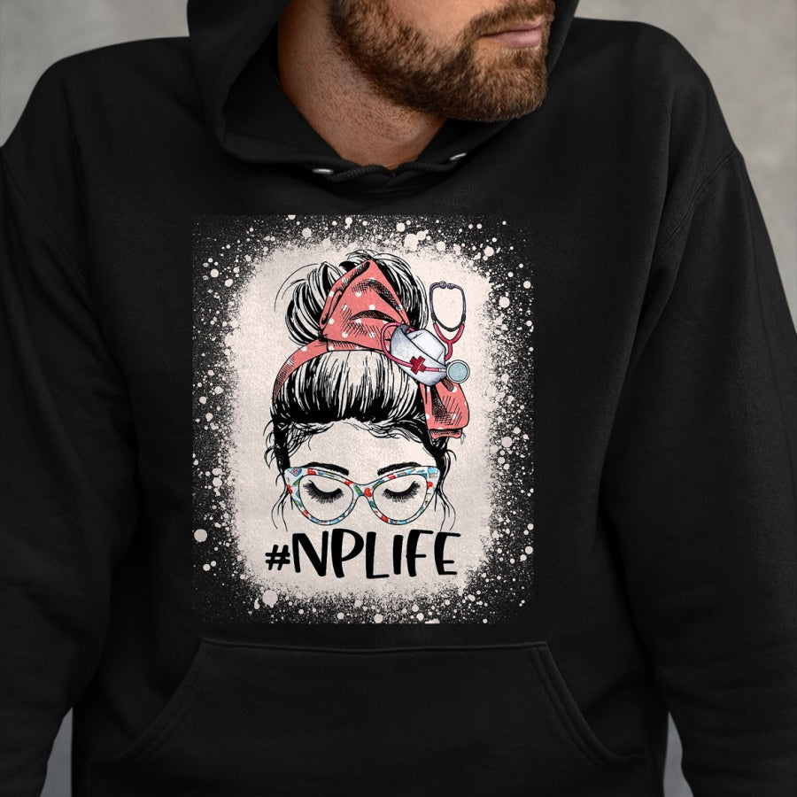 Funny Nurse Shirt, Nurse Unisex T-Shirt/Hoodie/Sweatshirt HLT00 - Nurse practitioner Funny NP Life Women Messy Bun Nurse T-Shirt