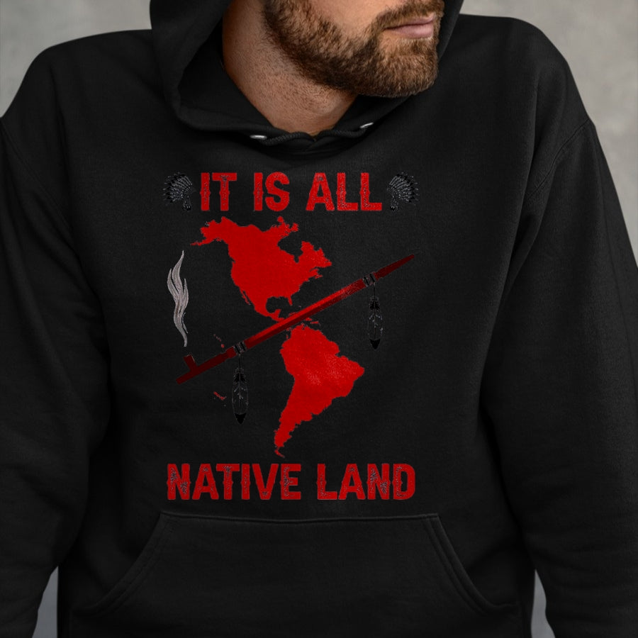 Native American T-Shirts, Vintage Native American Unisex T-Shirt/Hoodie/Sweatshirt HLT00 - It Is All Native Land