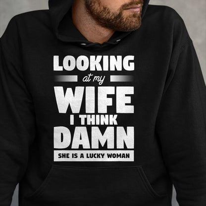 Best Wife Shirt, Wife and Husband Unisex T-Shirt/Hoodie/Sweatshirt HLT00 - Gift for wife T shirt, lucky wife   Looking At My Wife I Think Damn She Is A Lucky Woman T-Shirt (6)