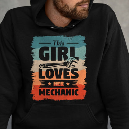 Best Mechanic Life Shirt, Funny Mechanic UnisexT-Shirt/Hoodie/Sweatshirt HLT00 - This Girl Loves Her Mechanic Girlfriend Wife Mechanics T-Shirt