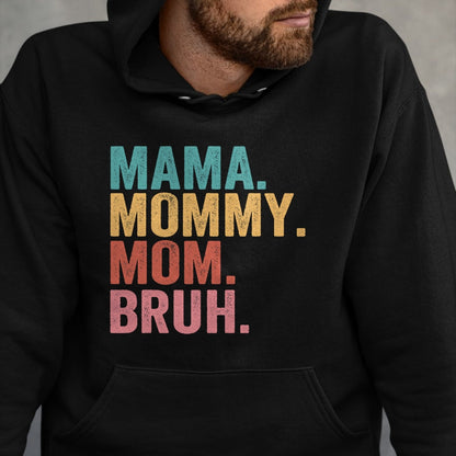 Gift for Mom Shirt, Funny Mom Unisex T-Shirt/Hoodie/Sweatshirt HLT00 - Mama Mommy Mom Bruh Mothers Day Vintage Funny Mother T-Shirt