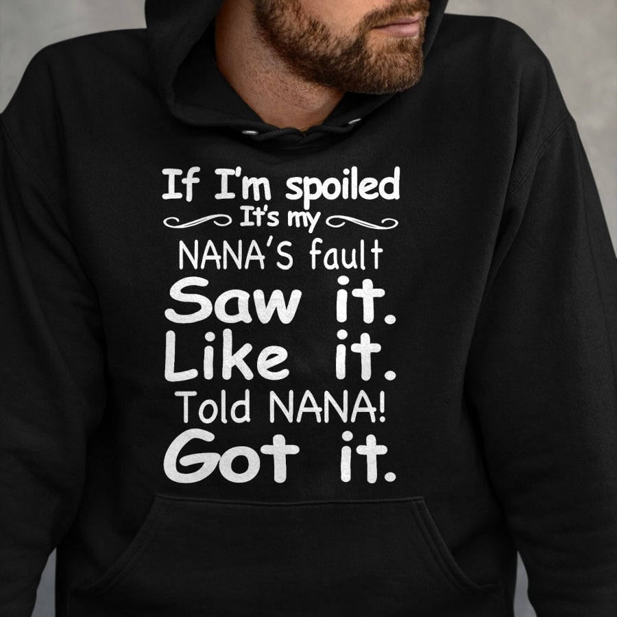 Best Wife Shirt, Wife and Husband Unisex T-Shirt/Hoodie/Sweatshirt HLT00 - If I'm Spoiled It's My Nana's Fault Funny Grandkids Saying T-Shirt (1)