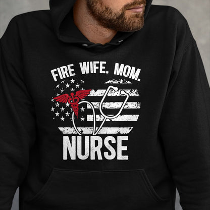 Funny Nurse Shirt, Nurse Unisex T-Shirt/Hoodie/Sweatshirt HLT00 - Fire Wife Mom Nurse Proud Firefighter Wife Nurse T-Shirt