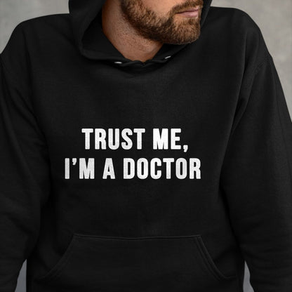 Best Doctor Shirt, Funny Doctor UnisexT-Shirt/Hoodie/Sweatshirt HLT00 - Trust Me I'm a Doctor Shirt Funny Doctor Tee Shirt T-Shirt