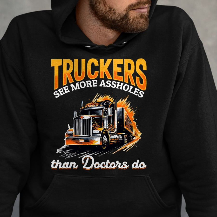 Best Doctor Shirt, Funny Doctor UnisexT-Shirt/Hoodie/Sweatshirt HLT00 - Trucker Truck - Truckers see more assholes than Doctors do T-Shirt