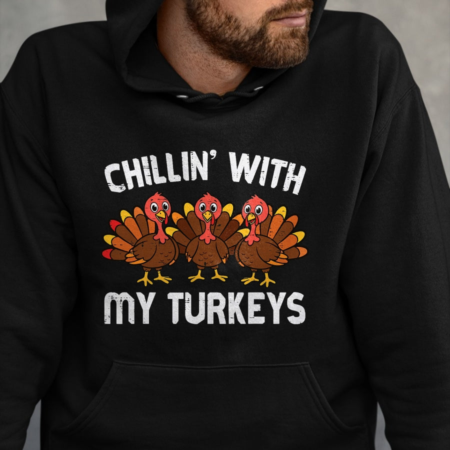Best Thanksgiving Family Shirt , Funny Thanksgiving UnisexT-Shirt/Hoodie/Sweatshirt HLT00 - Thanksgiving Chillin with My Turkeys Funny Men Women Kids T-Shirt