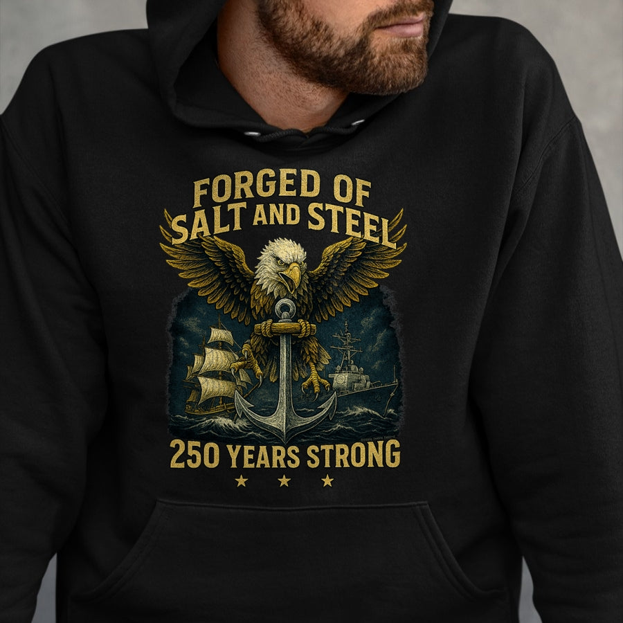 Proud Veteran Shirt, Funny Veteran UnisexT-Shirt/Hoodie/Sweatshirt HLT00 - Forged of Salt and Steel U.S. Naval Ships 250th Anniversary T-Shirt