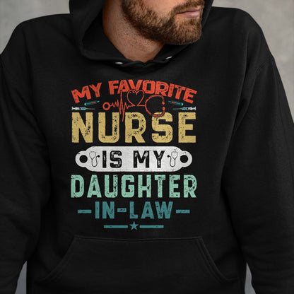 Funny Nurse Shirt, Nurse Unisex T-Shirt/Hoodie/Sweatshirt HLT00 - My Favorite Nurse Is My Daughter In Law Funny Family Humor T-Shirt
