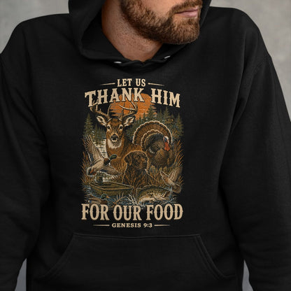 Funny Hunting Shirt, Gift For Hunting Lover Unisex T-Shirt/Hoodie/Sweatshirt HLT00 - Let Us Thank Him for Our Food Genesis 93 Christian Hunting T-Shirt