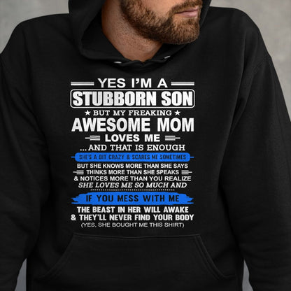 Gift for Mom Shirt, Funny Mom Unisex T-Shirt/Hoodie/Sweatshirt HLT00 - Yes I'm A Stubborn Son Shirt But My Freaking Awesome Mom Love T-Shirt