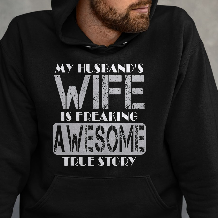 Best Wife Shirt, Wife and Husband Unisex T-Shirt/Hoodie/Sweatshirt HLT00 - My Husband's Wife Is Freaking Awesome True Story T-Shirt