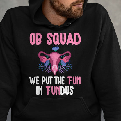 Funny Nurse Shirt, Nurse Unisex T-Shirt/Hoodie/Sweatshirt HLT00 - OB Nurse Squad Obstetrics Nurse Obstetrical Nursing Crew T-Shirt