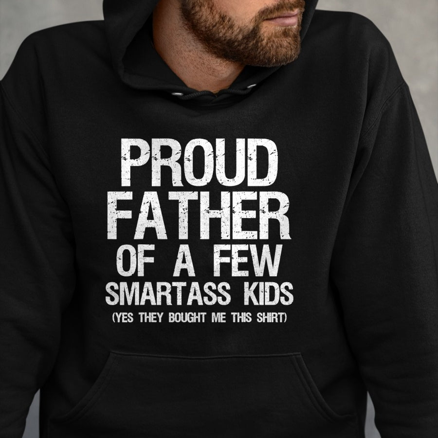 Gift for Dad Shirt, Funny Dad Unisex T-Shirt/Hoodie/Sweatshirt HLT00 – Proud Father Of A Few Smartass Kids Funny Father_s Day Shirt T-Shirt