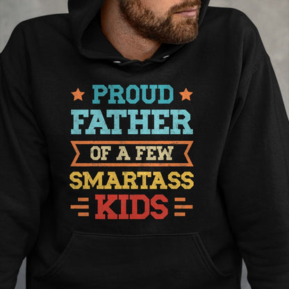Gift for Dad Shirt, Funny Dad Unisex T-Shirt/Hoodie/Sweatshirt HLT00 – Proud Father of a Few Smartass Kids Father_s Day Dad Jokes T-Shirt