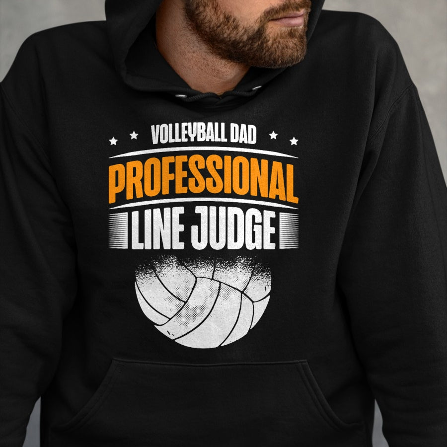 Gift for Dad Shirt, Funny Dad Unisex T-Shirt/Hoodie/Sweatshirt HLT00 – Volleyball Dad Professional Line Judge Funny Volleyball Dad T-Shirt