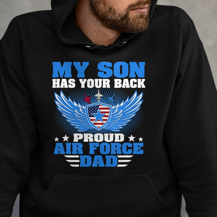 Gift for Dad Shirt, Funny Dad Unisex T-Shirt/Hoodie/Sweatshirt HLT00 – My Son Has Your Back Proud Air Force Dad Military Father T-Shirt