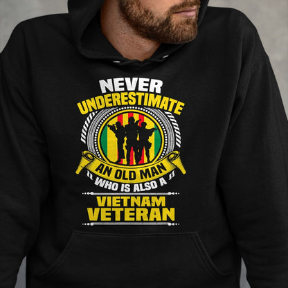 Proud Veteran Shirt, Funny Veteran UnisexT-Shirt/Hoodie/Sweatshirt HLT00 - Never Underestimate an Old Man Who is Also Vietnam Veteran T-Shirt