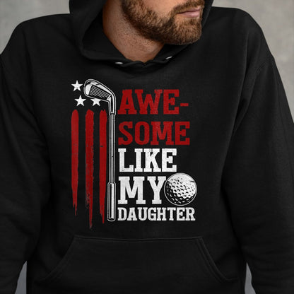Best Wife Shirt, Wife and Husband Unisex T-Shirt/Hoodie/Sweatshirt HLT00 - Awesome Like My Daughter Golfer Golf Dad Husband Fathers Day T-Shirt