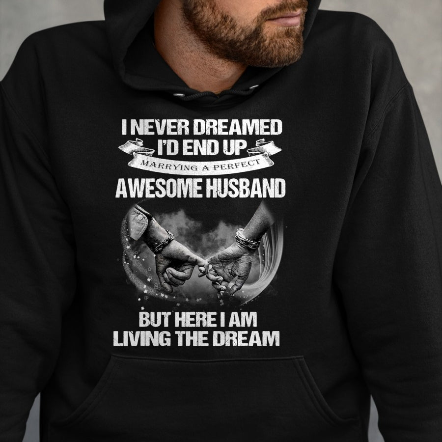 Best Wife Shirt, Wife and Husband Unisex T-Shirt/Hoodie/Sweatshirt HLT00 - I Never Dreamed End Up Awesome Husband Living The Dream Wife T-Shirt