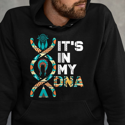 Native American T-Shirts, Vintage Native American Unisex T-Shirt/Hoodie/Sweatshirt HLT00 - It_s In My DNA Indigenous People_s Day Native American Mens