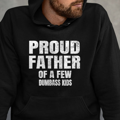Gift for Dad Shirt, Funny Dad Unisex T-Shirt/Hoodie/Sweatshirt HLT00 – Proud Father Of A Few Dumbass Kids Shirt Christmas Gift T-Shirt