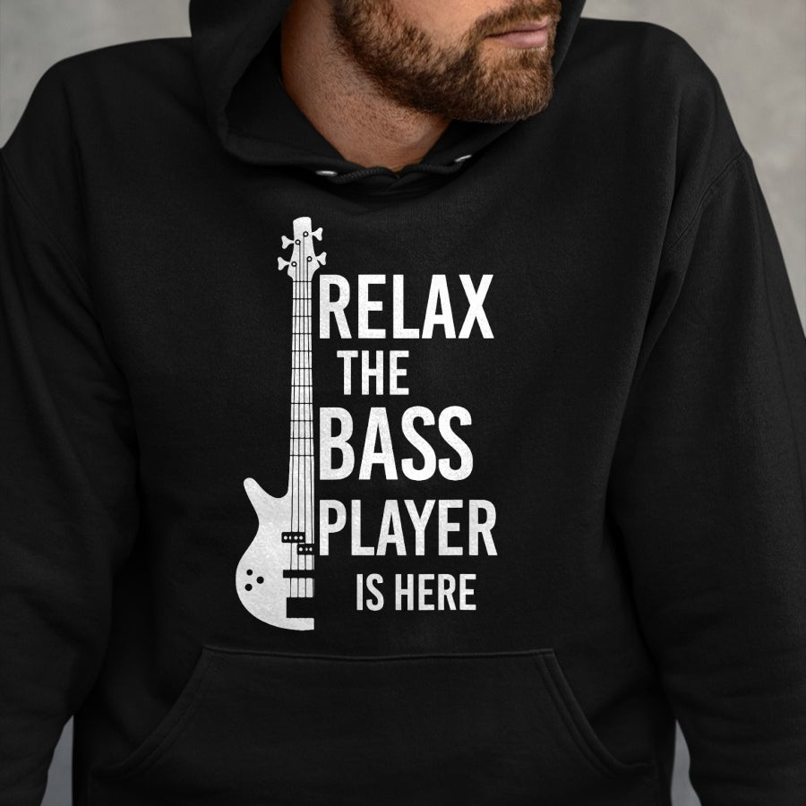 Guitar Lover Shirt, Funny Guitar UnisexT-Shirt/Hoodie/Sweatshirt HLT00 - Relax The Bass Player is here Bass Guitar T-Shirt