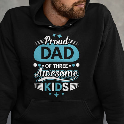 Gift for Dad Shirt, Funny Dad Unisex T-Shirt/Hoodie/Sweatshirt HLT00 – Proud Dad of 3 awesome kidst Children Father_s Day T-Shirt
