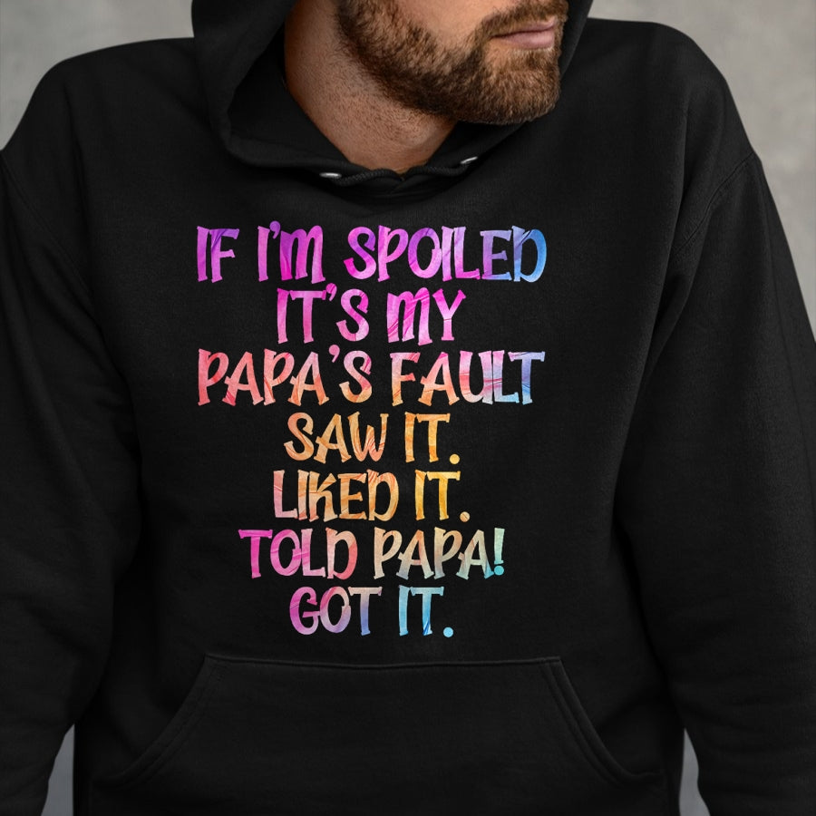 Best Wife Shirt, Wife and Husband Unisex T-Shirt/Hoodie/Sweatshirt HLT00 - If I'm Spoiled It's My Papa's Fault, Funny Spoiled Kids T-Shirt (1)