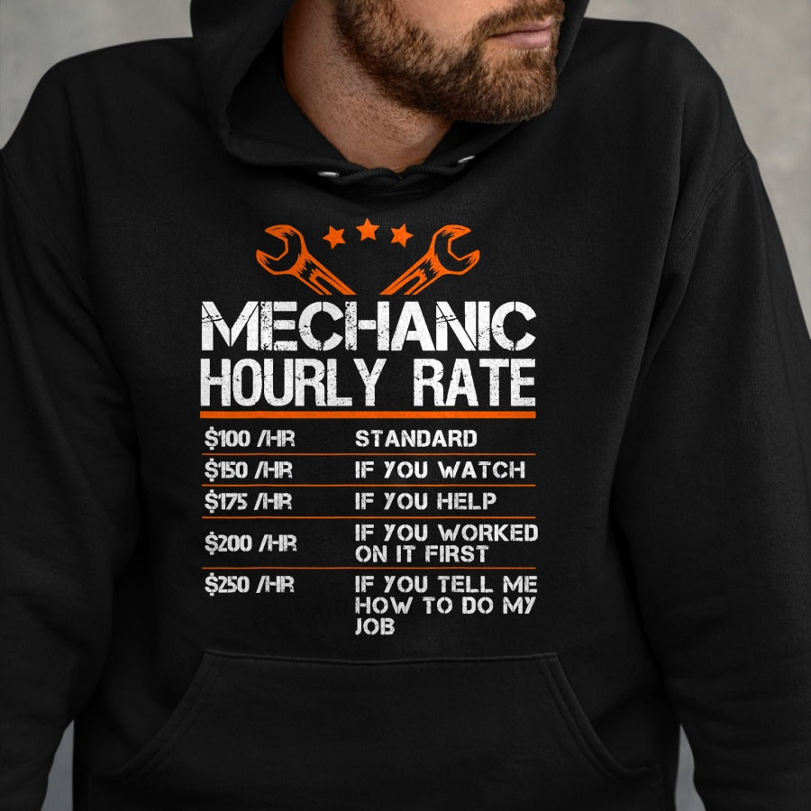 Best Mechanic Life Shirt, Funny Mechanic UnisexT-Shirt/Hoodie/Sweatshirt HLT00 - Funny Mechanic Hourly Rate Auto Car Mechanic Labor Rates T-Shirt