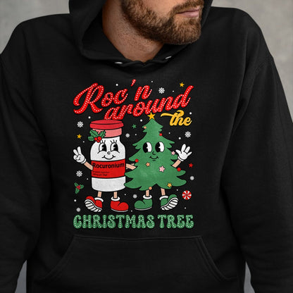 Funny Nurse Shirt, Nurse Unisex T-Shirt/Hoodie/Sweatshirt HLT00 - Roc'n Around The Christmas Tree ER ED ICU Nurse Christmas T-Shirt