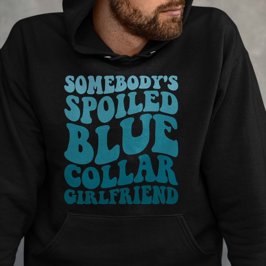 Best Wife Shirt, Wife and Husband Unisex T-Shirt/Hoodie/Sweatshirt HLT00 - Somebody's Spoiled Blue Collar Girlfriend T-Shirt (5)