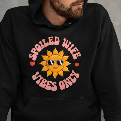 Best Wife Shirt, Wife and Husband Unisex T-Shirt/Hoodie/Sweatshirt HLT00 - Gift for wife T shirt, spoiled wife   Funny Wife Spoiled Wife Vibes Only Premium T-Shirt