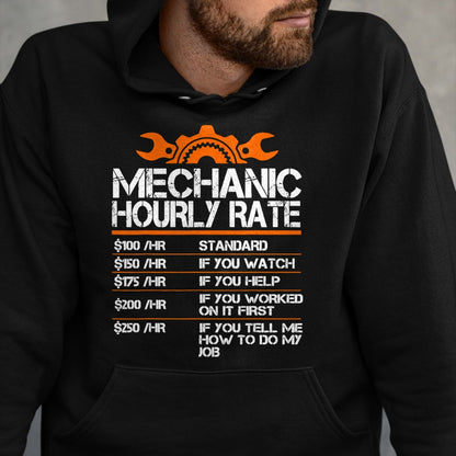 Best Mechanic Life Shirt, Funny Mechanic UnisexT-Shirt/Hoodie/Sweatshirt HLT00 - Mechanic Hourly Rate Funny Mechanics Labor Rates Men Dad T-Shirt