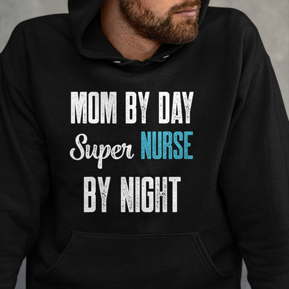 Funny Nurse Shirt, Nurse Unisex T-Shirt/Hoodie/Sweatshirt HLT00 - Mom By Day Super Nurse By Night Tshirt for RN ER T-Shirt