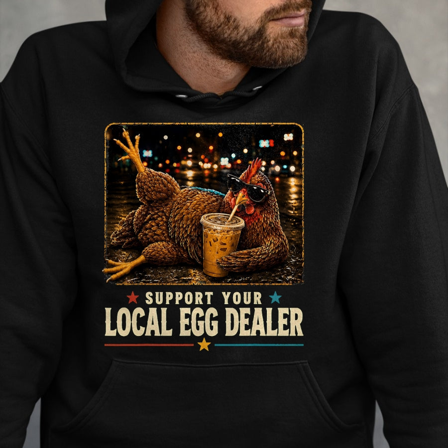 Best Farmer Life Shirt, Funny Farmer UnisexT-Shirt/Hoodie/Sweatshirt HLT00 - Support Your Local Egg Dealer Chicken Farmer Homesteading T-Shirt