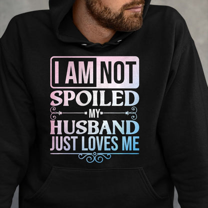 Best Wife Shirt, Wife and Husband Unisex T-Shirt/Hoodie/Sweatshirt HLT00 - Gift for wife T shirt, spoiled wife   Funny Spoiled Wife Art For Women Girls Husband Spoiled Wife Pr (23)