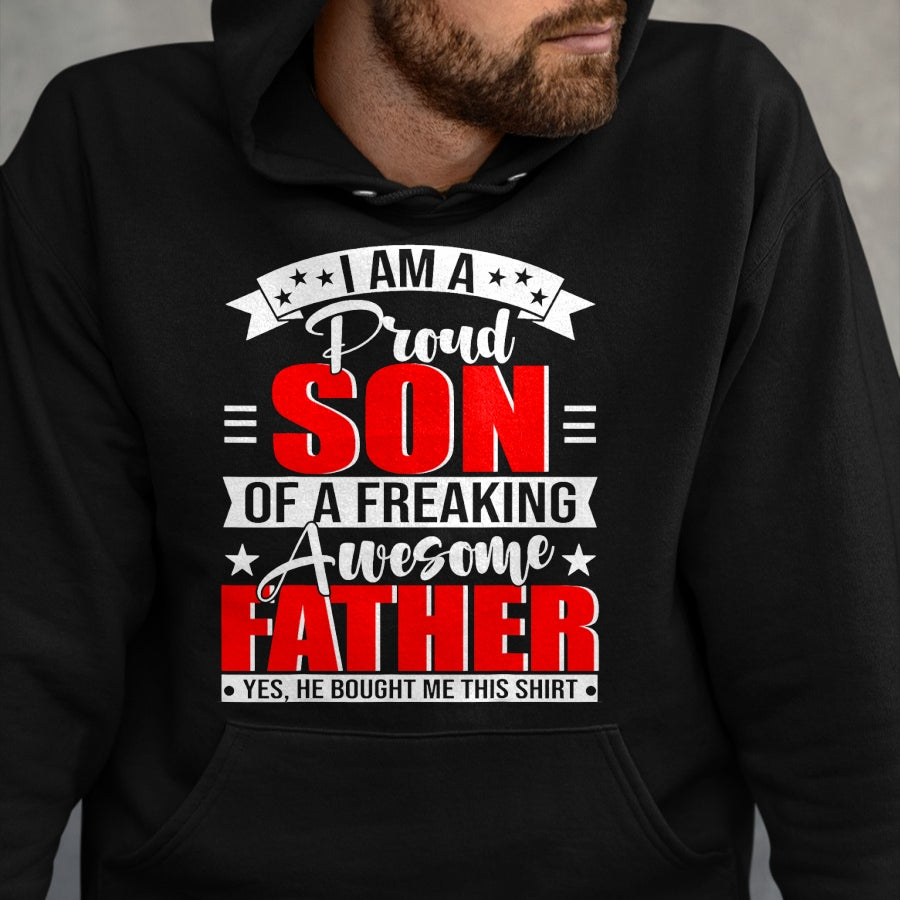 Gift for Dad Shirt, Funny Dad Unisex T-Shirt/Hoodie/Sweatshirt HLT00 – I_m A Proud Son Of A Freaking Awesome Father Gifts T-Shirt