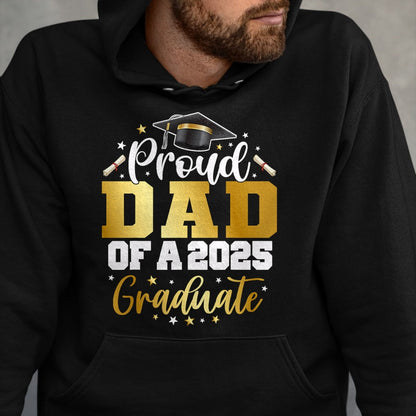 Gift for Dad Shirt, Funny Dad Unisex T-Shirt/Hoodie/Sweatshirt HLT00 – Dad Senior 2025 Proud Dad Of A Class Of 2025 Graduate T-Shirt