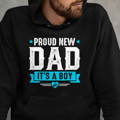Gift for Dad Shirt, Funny Dad Unisex T-Shirt/Hoodie/Sweatshirt HLT00 – Proud New Dad Its A Boy Cute Father_s Day Baby Announcement T-Shirt