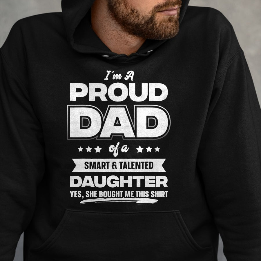 Gift for Dad Shirt, Funny Dad Unisex T-Shirt/Hoodie/Sweatshirt HLT00 – Mens I_m A Proud Dad Shirt Gift From Daughter Funny Fathers Day T-Shirt