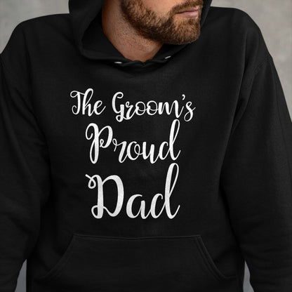 Gift for Dad Shirt, Funny Dad Unisex T-Shirt/Hoodie/Sweatshirt HLT00 – The Grooms Proud Dad - Father Of The Groom TShirt