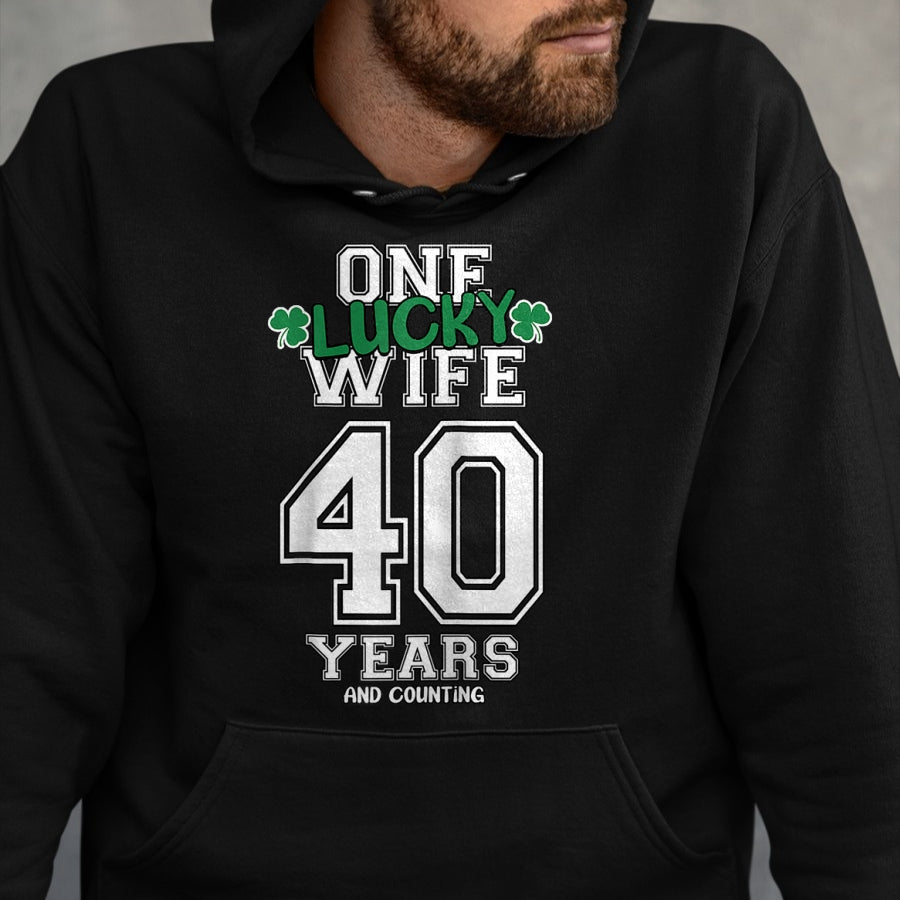 Best Wife Shirt, Wife and Husband Unisex T-Shirt/Hoodie/Sweatshirt HLT00 - Gift for wife T shirt, lucky wife   40 Years & Counting One Lucky Wife St. Patrick's Day Funny Ragla