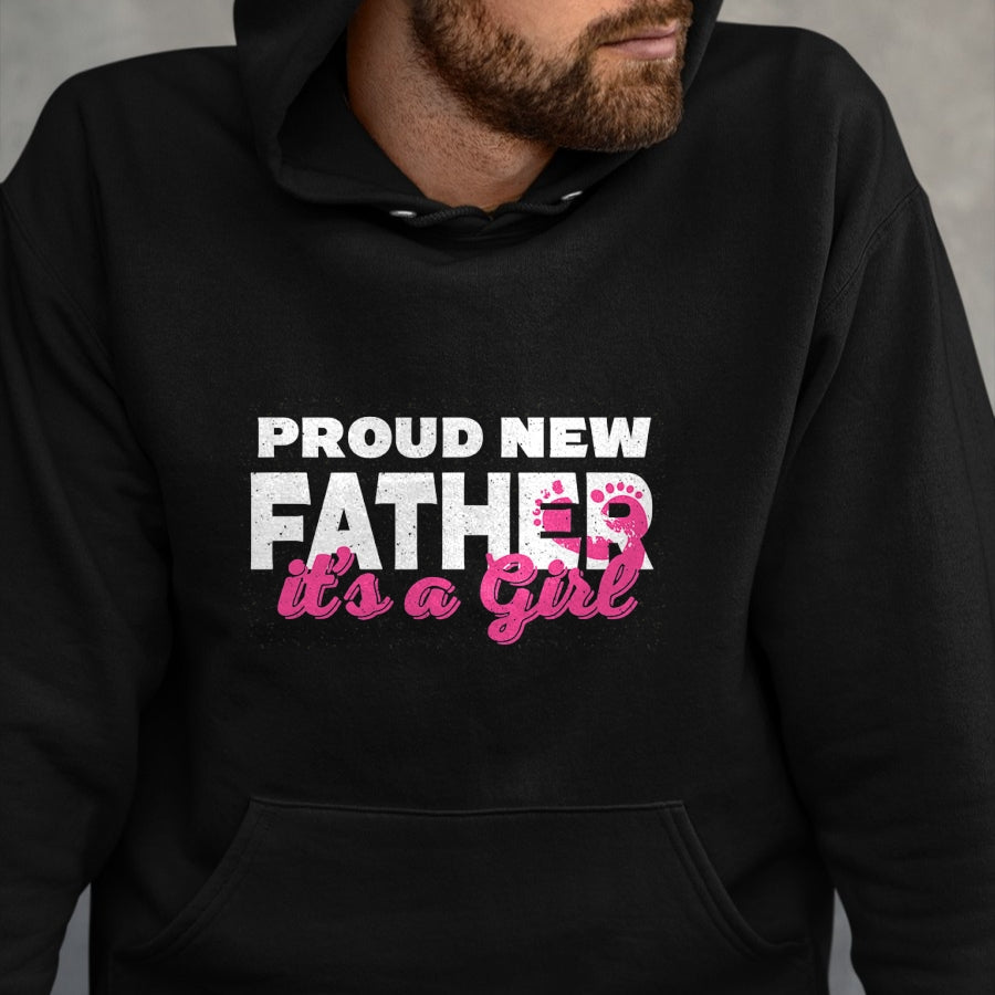 Gift for Dad Shirt, Funny Dad Unisex T-Shirt/Hoodie/Sweatshirt HLT00 – Proud New Dad Girl Daddy Father_s Day T-Shirt