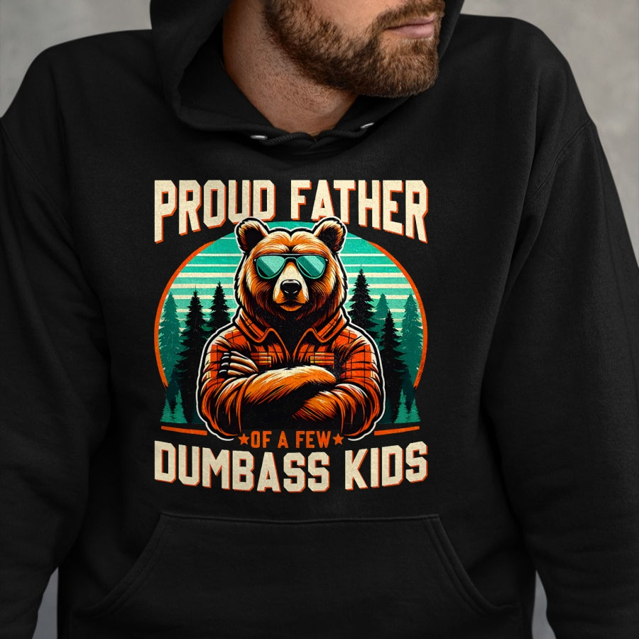 Gift for Dad Shirt, Funny Dad Unisex T-Shirt/Hoodie/Sweatshirt HLT00 – Father_s Day Proud Father Of A Few Dumbass Kids Dad Bear T-Shirt