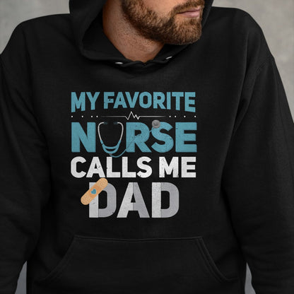 Funny Nurse Shirt, Nurse Unisex T-Shirt/Hoodie/Sweatshirt HLT00 - My Favorite Nurse Calls Me Dad Funny Fathers T-Shirt